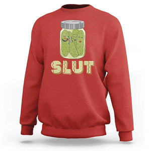 Funny Pickle Sweatshirt Sarcastic Pickle Slut Pickle Joke A Girl Who Loves Canned Pickles Cucumber TS02 Red Print Your Wear