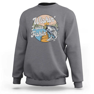 Funny Fishing Sweatshirt Wishing I Was Fishing Funny Fisherman Fishing Gag Gift for Men Women Vintage TS02 Charcoal Print Your Wear