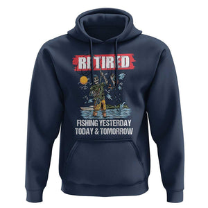 Funny Fishing Hoodie Retired Fishing Yesterday Today and Tomorrow Funny Fishing Skeleton Officially Retirement Funny Fishing Gifts For Men Fisherman Fishing Buddy TS02 Navy Print Your Wear