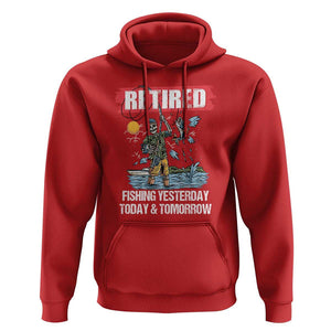 Funny Fishing Hoodie Retired Fishing Yesterday Today and Tomorrow Funny Fishing Skeleton Officially Retirement Funny Fishing Gifts For Men Fisherman Fishing Buddy TS02 Red Print Your Wear