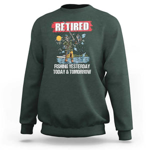 Funny Fishing Sweatshirt Retired Fishing Yesterday Today and Tomorrow Funny Fishing Skeleton Officially Retirement Funny Fishing Gifts For Men Fisherman Fishing Buddy TS02 Dark Forest Green Print Your Wear