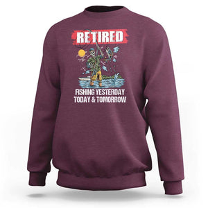 Funny Fishing Sweatshirt Retired Fishing Yesterday Today and Tomorrow Funny Fishing Skeleton Officially Retirement Funny Fishing Gifts For Men Fisherman Fishing Buddy TS02 Maroon Print Your Wear