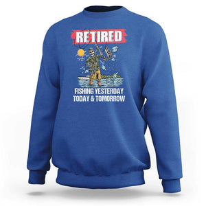 Funny Fishing Sweatshirt Retired Fishing Yesterday Today and Tomorrow Funny Fishing Skeleton Officially Retirement Funny Fishing Gifts For Men Fisherman Fishing Buddy TS02 Royal Blue Print Your Wear