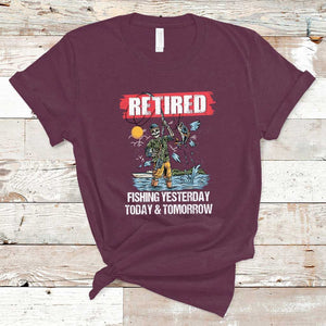 Funny Fishing T Shirt Retired Fishing Yesterday Today and Tomorrow Funny Fishing Skeleton Officially Retirement Funny Fishing Gifts For Men Fisherman Fishing Buddy TS02 Maroon Print Your Wear