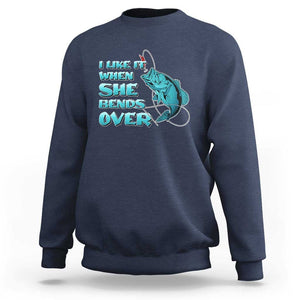 Funny Fishing Sweatshirt I Like It When She Bends Over But I Love It When She Tugs On My Worm And Swallows Funny Fisherman Fishing Gag Gift for Men Angler TS02 Navy Print Your Wear