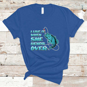 Funny Fishing T Shirt I Like It When She Bends Over But I Love It When She Tugs On My Worm And Swallows Funny Fisherman Fishing Gag Gift for Men Angler TS02 Royal Blue Print Your Wear