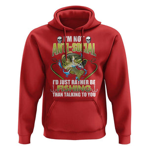 Funny Fishing Hoodie I'm Not Anti-Social I'd Just Rather Be Fishing Than Talking To You Funny Fisherman Fishing Gag Gift for Men Women Angler TS02 Red Print Your Wear