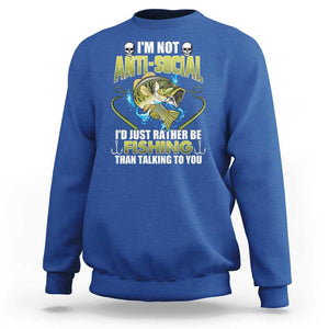 Funny Fishing Sweatshirt I'm Not Anti-Social I'd Just Rather Be Fishing Than Talking To You Funny Fisherman Fishing Gag Gift for Men Women Angler TS02 Royal Blue Print Your Wear