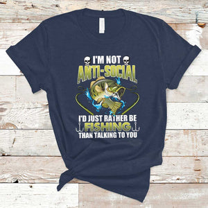 Funny Fishing T Shirt I'm Not Anti-Social I'd Just Rather Be Fishing Than Talking To You Funny Fisherman Fishing Gag Gift for Men Women Angler TS02 Navy Print Your Wear