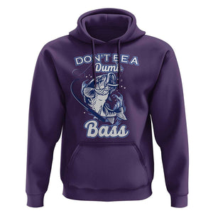 Funny Fishing Hoodie Don't Be A Dumb Bass Funny Bass Fishing Gifts For Men Fisherman Dad Papa TS02 Purple Print Your Wear
