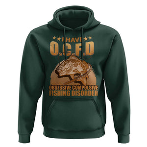 Funny Fishing Hoodie I Have OCFD Obsessive Compulsive Fishing Disorder Funny Fish Fisherman Fishing Gifts for Fishing Lover TS02 Dark Forest Green Print Your Wear