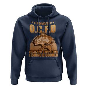 Funny Fishing Hoodie I Have OCFD Obsessive Compulsive Fishing Disorder Funny Fish Fisherman Fishing Gifts for Fishing Lover TS02 Navy Print Your Wear