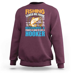 Funny Fishing Sweatshirt Fishing Save Me Now I'm Just A Hooker Funny American Fisherman Fishing Gift For Men Women Fisherman TS02 Maroon Print Your Wear
