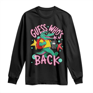 Funny Retro Alligator First Day of School Long Sleeve Shirt Guess Who is Back Cute Kids Gift