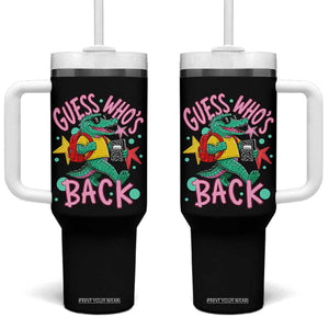 Funny Retro Alligator First Day of School Tumbler With Handle Guess Who is Back Cute Kids Gift