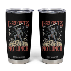 Funny Coffee Lover Fantasy Knight Graphic Tumbler Cup Three Coffees No Lunch Work Humor Dark Fantasy Parody