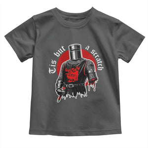 Funny One Arm Knight Medieval Toddler T Shirt Tis But A Scratch Classic Dark Humor Parody