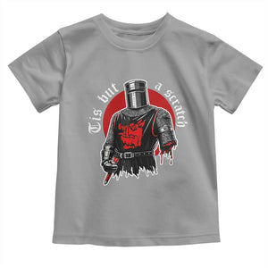 Funny One Arm Knight Medieval Toddler T Shirt Tis But A Scratch Classic Dark Humor Parody
