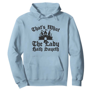 Funny Thats What The Lady Hath Sayeth Hoodie Old English Castle Funny Medieval Humor