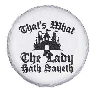 Funny Thats What The Lady Hath Sayeth Spare Tire Cover Old English Castle Funny Medieval Humor