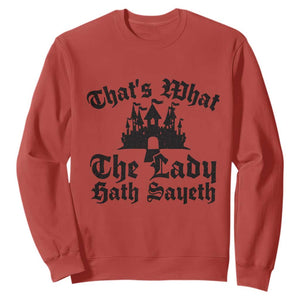 Funny Thats What The Lady Hath Sayeth Sweatshirt Old English Castle Funny Medieval Humor