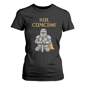 Funny Sir Cumcise Kneeling Knight Graphic T Shirt For Women Sarcastic Wordplay Medieval Dark Adult Humor