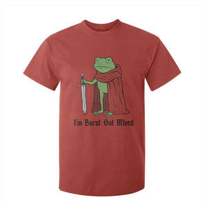 Funny Medieval Frog Knight Fantasy Sword Meme T Shirt For Kid Im Burnt Out Mlord Fantasy Meme