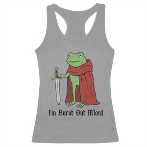 Funny Medieval Frog Knight Fantasy Sword Meme Racerback Tank Top Im Burnt Out Mlord Fantasy Meme