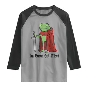 Funny Medieval Frog Knight Fantasy Sword Meme Raglan Shirt Im Burnt Out Mlord Fantasy Meme