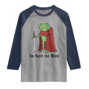 Funny Medieval Frog Knight Fantasy Sword Meme Raglan Shirt Im Burnt Out Mlord Fantasy Meme