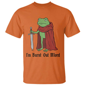 Funny Medieval Frog Knight Fantasy Sword Meme T Shirt Im Burnt Out Mlord Fantasy Meme