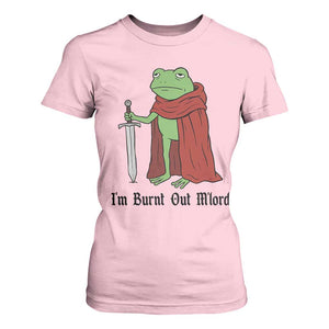Funny Medieval Frog Knight Fantasy Sword Meme T Shirt For Women Im Burnt Out Mlord Fantasy Meme