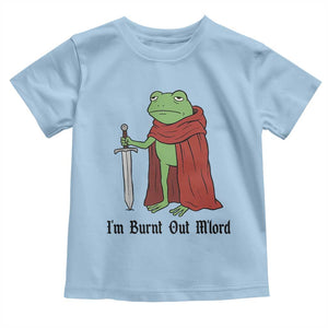 Funny Medieval Frog Knight Fantasy Sword Meme Toddler T Shirt Im Burnt Out Mlord Fantasy Meme