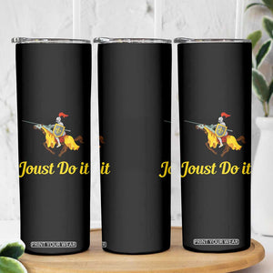 Funny Joust Do It Medieval Knight Horse Graphic Skinny Tumbler Jousting Renaissance Faire Parody