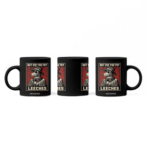 Funny Plague Doctor History Humor Coffee Mug But Did You Try Leeches Retro Woodcut Graphic