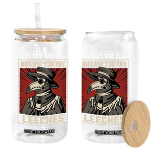 Funny Plague Doctor History Humor Glass Can But Did You Try Leeches Retro Woodcut Graphic