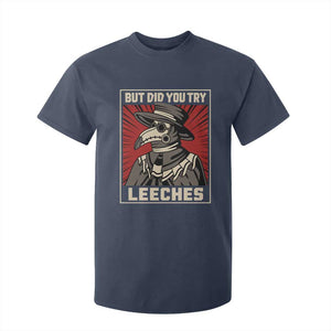 Funny Plague Doctor History Humor T Shirt For Kid But Did You Try Leeches Retro Woodcut Graphic