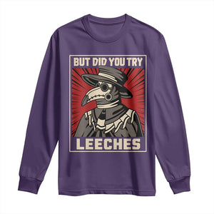 Funny Plague Doctor History Humor Long Sleeve Shirt But Did You Try Leeches Retro Woodcut Graphic