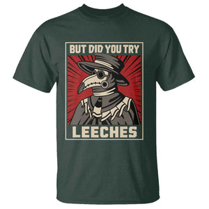 Funny Plague Doctor History Humor T Shirt But Did You Try Leeches Retro Woodcut Graphic