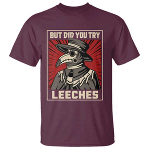 Funny Plague Doctor History Humor T Shirt But Did You Try Leeches Retro Woodcut Graphic
