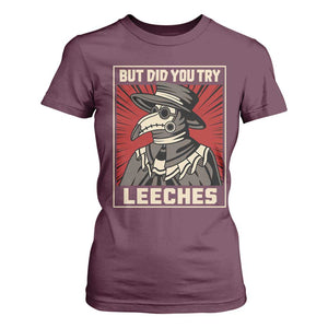 Funny Plague Doctor History Humor T Shirt For Women But Did You Try Leeches Retro Woodcut Graphic