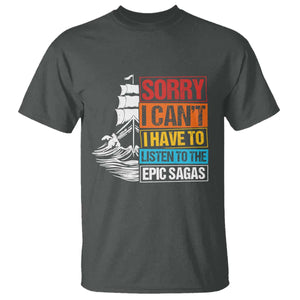 I Have To Listen To The Epic Sagas Odysseus Ship Retro T Shirt Funny Odyssey Greek Mythology Lover
