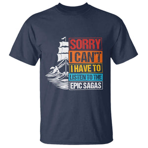 I Have To Listen To The Epic Sagas Odysseus Ship Retro T Shirt Funny Odyssey Greek Mythology Lover
