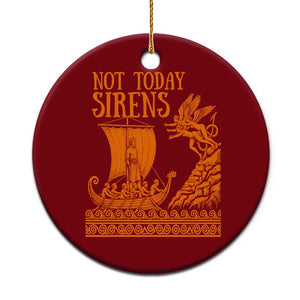 Not Today Sirens Funny Odysseus Journey Parody Ceramic Ornament Greek Mythology Epic Odyssey History Lover Gift