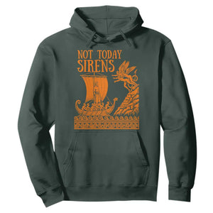 Not Today Sirens Funny Odysseus Journey Parody Hoodie Greek Mythology Epic Odyssey History Lover Gift