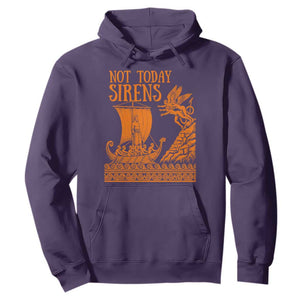 Not Today Sirens Funny Odysseus Journey Parody Hoodie Greek Mythology Epic Odyssey History Lover Gift