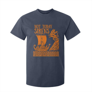 Not Today Sirens Funny Odysseus Journey Parody T Shirt For Kid Greek Mythology Epic Odyssey History Lover Gift