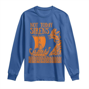 Not Today Sirens Funny Odysseus Journey Parody Long Sleeve Shirt Greek Mythology Epic Odyssey History Lover Gift