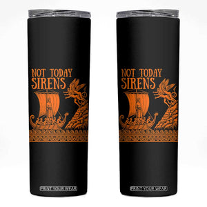 Not Today Sirens Funny Odysseus Journey Parody Skinny Tumbler Greek Mythology Epic Odyssey History Lover Gift