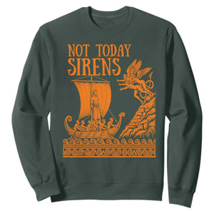 Not Today Sirens Funny Odysseus Journey Parody Sweatshirt Greek Mythology Epic Odyssey History Lover Gift
